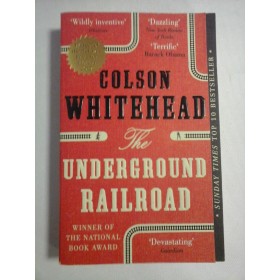    The UNDERGROUND  RAILROAD  -  Colson  WHITEHEAD  